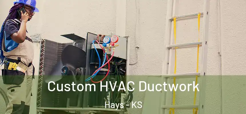  Custom HVAC Ductwork Hays - KS