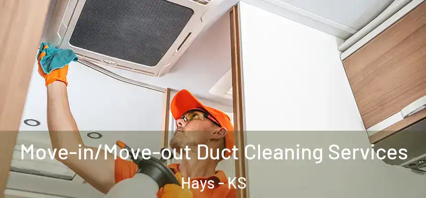  Move-in/Move-out Duct Cleaning Services Hays - KS