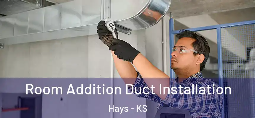  Room Addition Duct Installation Hays - KS