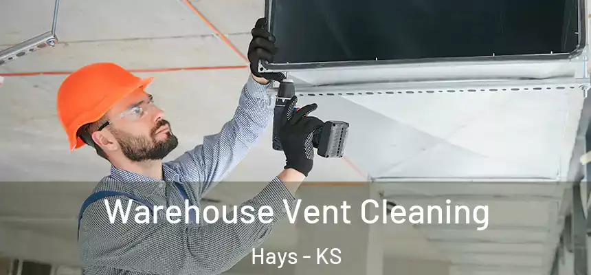  Warehouse Vent Cleaning Hays - KS